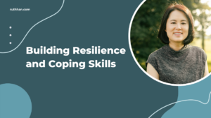 Building Resilience and Coping Skills